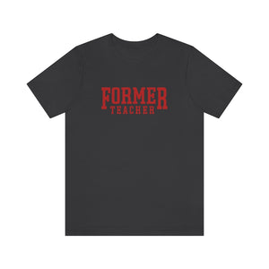 FORMER TEACHER TEE (red)