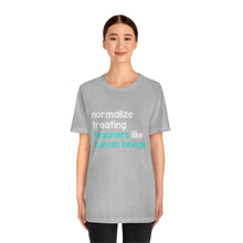 Load image into Gallery viewer, Normalize Treating Teachers Like Humans Tee
