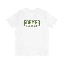 Load image into Gallery viewer, Former Teacher Tee (Olive)
