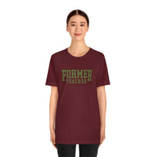 Load image into Gallery viewer, Former Teacher Tee (Olive)
