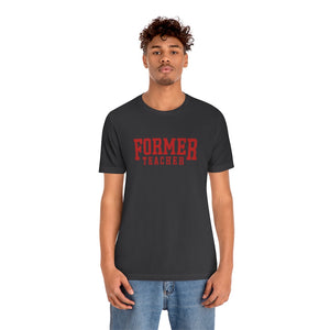 FORMER TEACHER TEE (red)