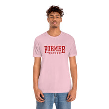 Load image into Gallery viewer, FORMER TEACHER TEE (red)
