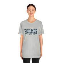 Load image into Gallery viewer, FORMER TEACHER TEE (blue)
