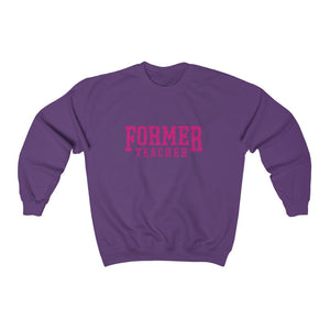 FORMER TEACHER Crewneck Sweatshirt