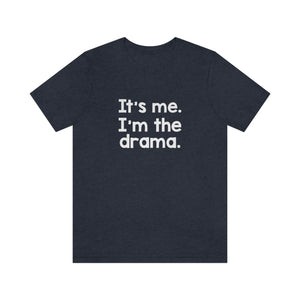 I'm The Drama Tee