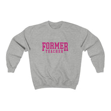 Load image into Gallery viewer, FORMER TEACHER Crewneck Sweatshirt
