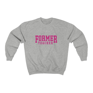 FORMER TEACHER Crewneck Sweatshirt