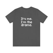 Load image into Gallery viewer, I&#39;m The Drama Tee
