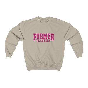 FORMER TEACHER Crewneck Sweatshirt