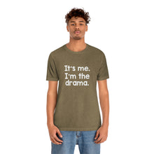 Load image into Gallery viewer, I&#39;m The Drama Tee
