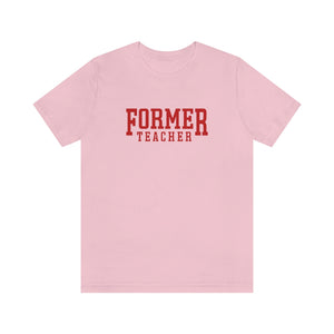 FORMER TEACHER TEE (red)