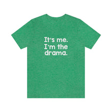 Load image into Gallery viewer, I&#39;m The Drama Tee
