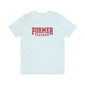 FORMER TEACHER TEE (red)