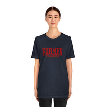 Load image into Gallery viewer, FORMER TEACHER TEE (red)
