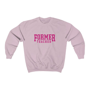 FORMER TEACHER Crewneck Sweatshirt