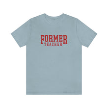 Load image into Gallery viewer, FORMER TEACHER TEE (red)
