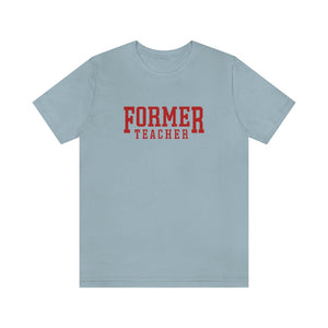 FORMER TEACHER TEE (red)