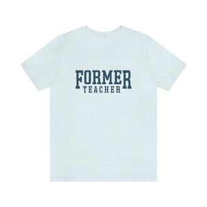 FORMER TEACHER TEE (blue)