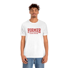 Load image into Gallery viewer, FORMER TEACHER TEE (red)
