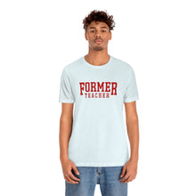 Load image into Gallery viewer, FORMER TEACHER TEE (red)
