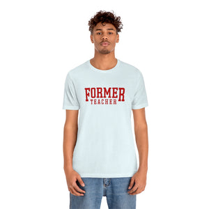 FORMER TEACHER TEE (red)