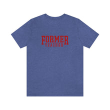 Load image into Gallery viewer, FORMER TEACHER TEE (red)
