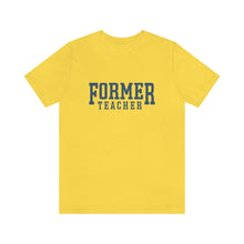 Load image into Gallery viewer, FORMER TEACHER TEE (blue)
