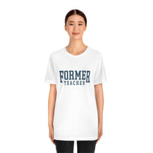 Load image into Gallery viewer, FORMER TEACHER TEE (blue)
