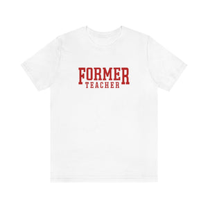 FORMER TEACHER TEE (red)