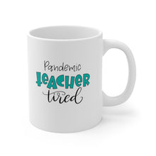 Load image into Gallery viewer, Pandemic Teacher Tired Mug
