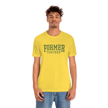 Load image into Gallery viewer, Former Teacher Tee (Olive)
