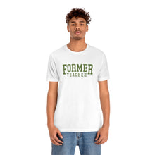 Load image into Gallery viewer, Former Teacher Tee (Olive)
