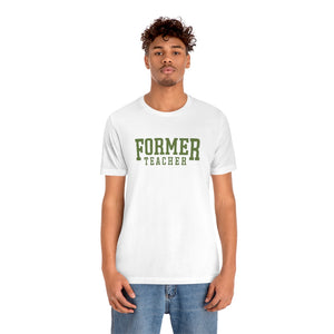 Former Teacher Tee (Olive)