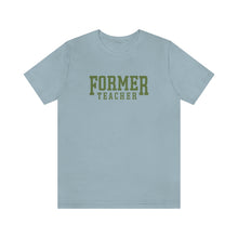 Load image into Gallery viewer, Former Teacher Tee (Olive)
